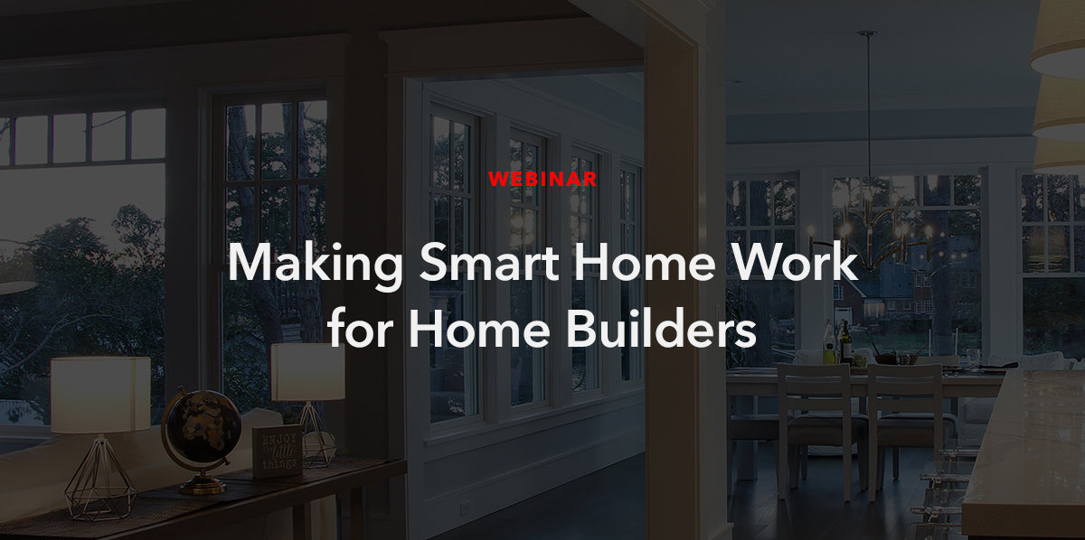 iDevices News, Watch: Making Smart Home Work for Home Builders